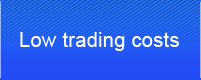 Low trading costs