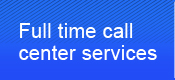Full time call center services